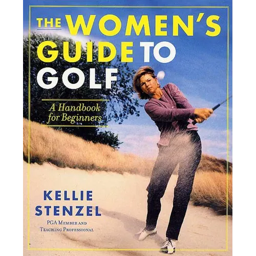 The Women's Guide to Golf: A Handbook for Beginners - Paperback