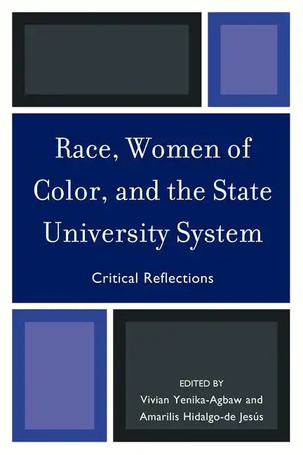 Race, Women of Color, and the State University System: Critical Reflections - Paperback