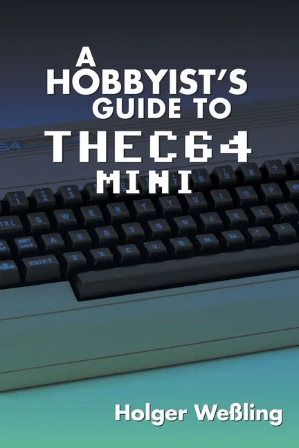 A Hobbyist's Guide to THEC64 Mini - Paperback