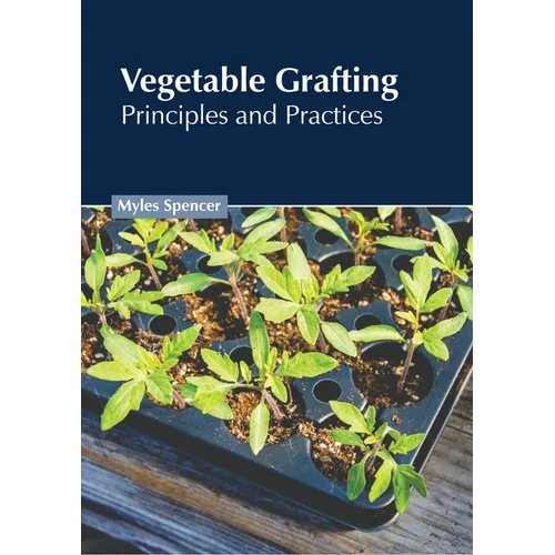 Vegetable Grafting: Principles and Practices - Hardcover