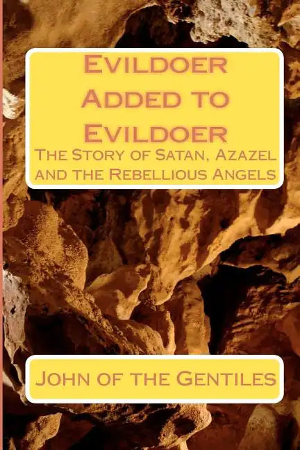 Evildoer Added to Evildoer: The Story of Satan, Azazel and the Rebellious Angels - Paperback