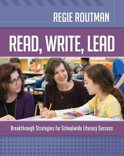 Read, Write, Lead: Breakthrough Strategies for Schoolwide Literacy Success - Paperback