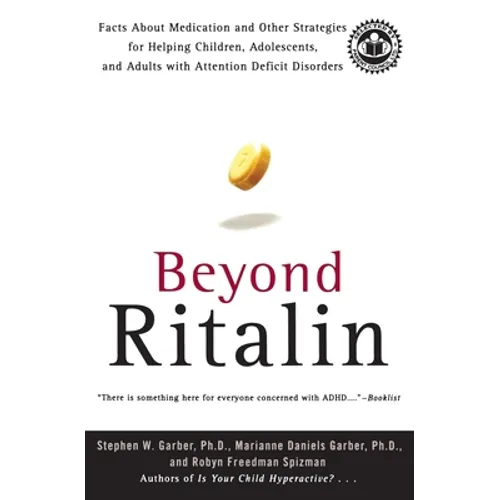 Beyond Ritalin: Facts about Medication and Other Strategies for Helping Children, Adolescents, and Adults with Attention Deficit Disorders - Paperback
