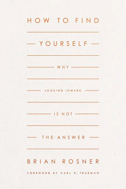 How to Find Yourself: Why Looking Inward Is Not the Answer - Paperback