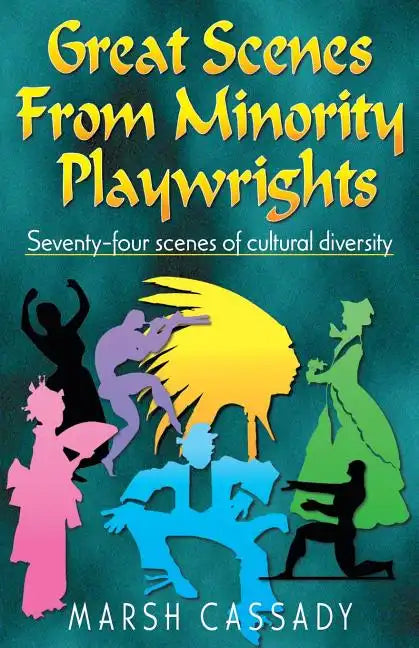 Great Scenes from Minority Playwrights: Seventy-four scenes of cultural diversity - Paperback
