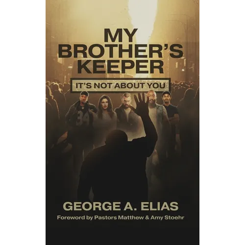 My Brother's Keeper: It's not about you - Hardcover