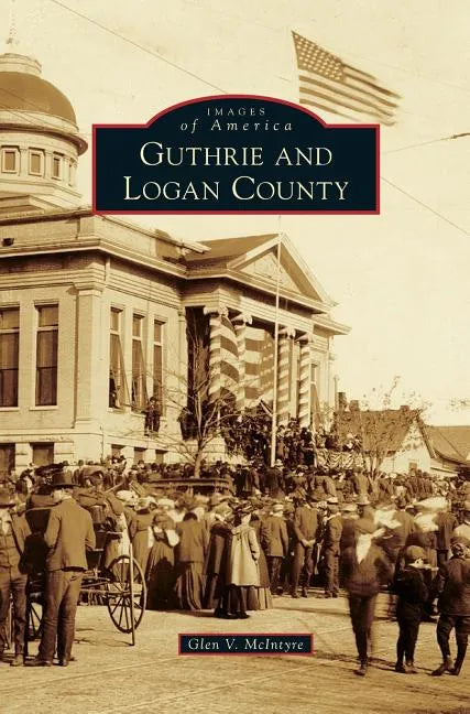 Guthrie and Logan County - Hardcover