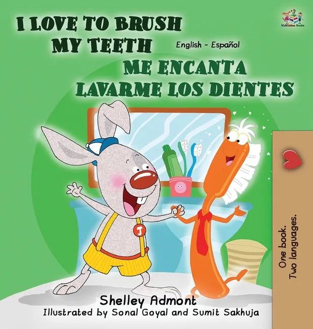 I Love to Brush My Teeth - Me encanta lavarme los dientes: English Spanish Children's Books Bilingual - Hardcover