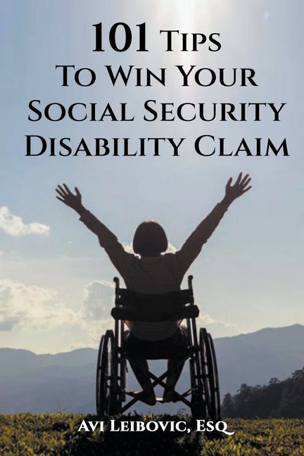 101 Tips to Win Your Social Security Disability Claim - Paperback