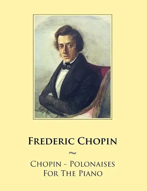 Chopin - Polonaises For The Piano - Paperback