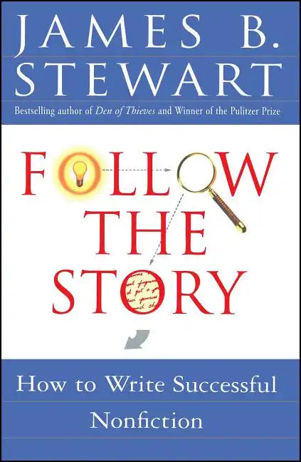 Follow the Story: How to Write Successful Nonfiction - Paperback