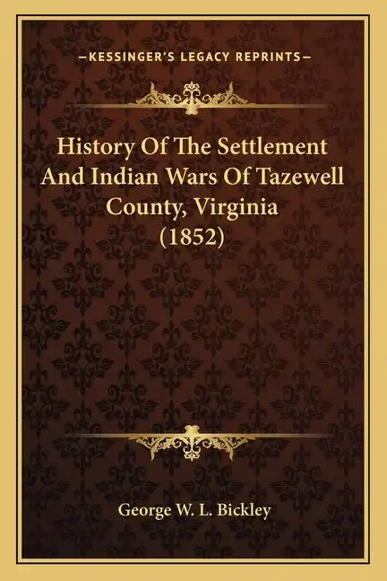 History of the Settlement and Indian Wars of Tazewell County, Virginia (1852) - Paperback