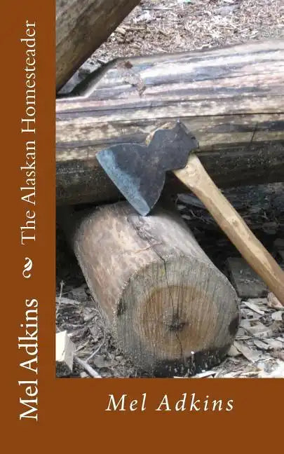 The Alaskan Homesteader - Paperback
