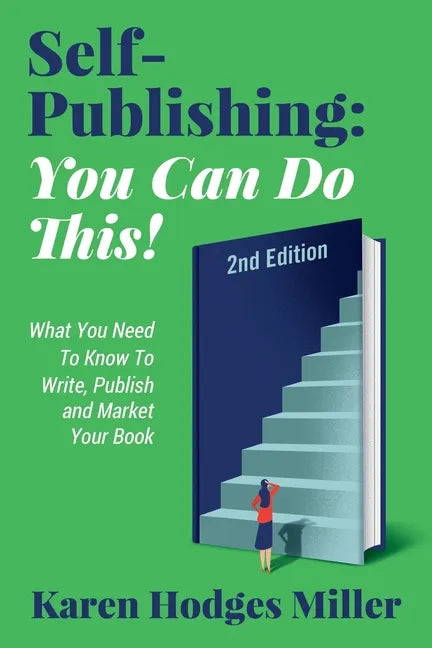 Self-Publishing: YOU CAN DO THIS! What You Need to Know to Write, Publish & Market Your Book Second Edition: YOU CAN DO THIS! What You - Paperback