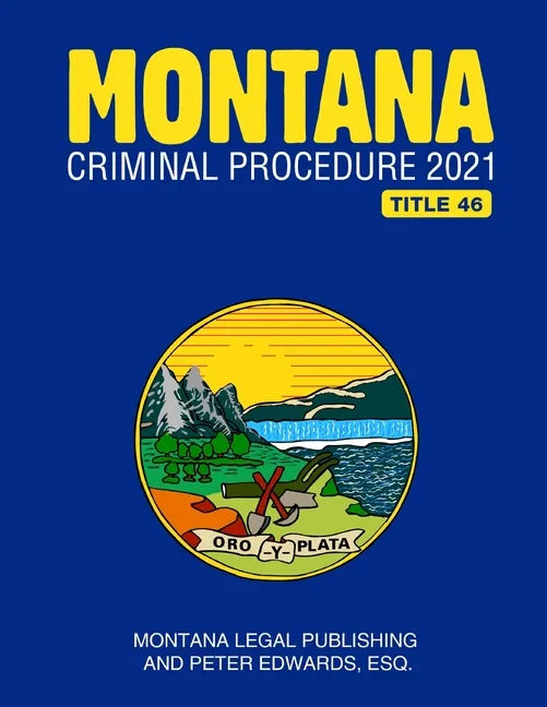 Montana Criminal Procedure 2021 - Paperback