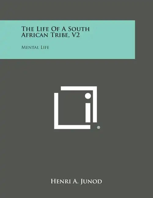 The Life of a South African Tribe, V2: Mental Life - Paperback