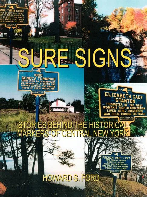 Sure Signs: Stories Behind the Historical Markers of Central New York: Central New York - Paperback