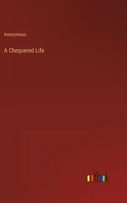 A Chequered Life - Hardcover