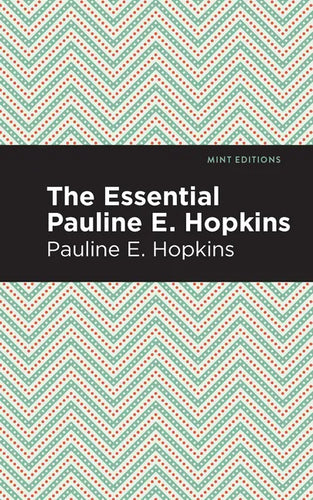 The Essential Pauline E. Hopkins - Paperback