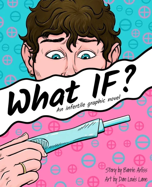 What IF: An Infertile Graphic Novel - Paperback