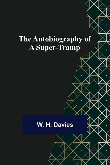 The Autobiography of a Super-Tramp - Paperback