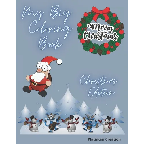 My Big Coloring Book: Greatest Activity Book Ever Variety Of Beautiful Pictures Christmas Edition 100 Pages! - Paperback