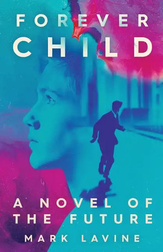 ForeverChild: A Novel of the Future - Paperback