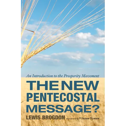 The New Pentecostal Message?: An Introduction to the Prosperity Movement - Hardcover