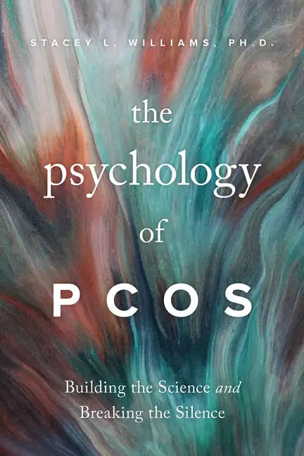 The Psychology of Pcos: Building the Science and Breaking the Silence - Paperback
