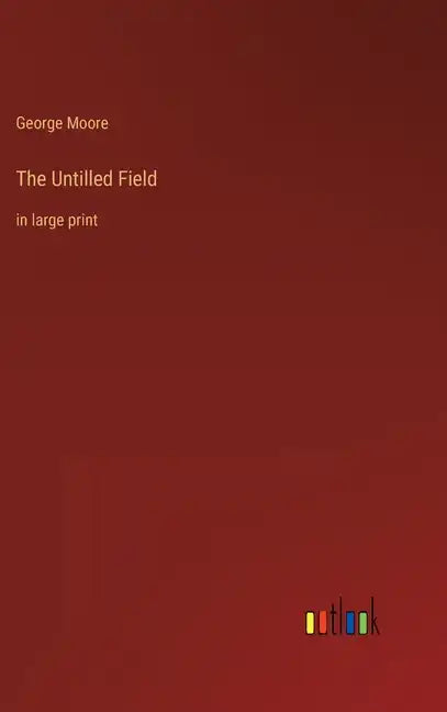 The Untilled Field: in large print - Hardcover