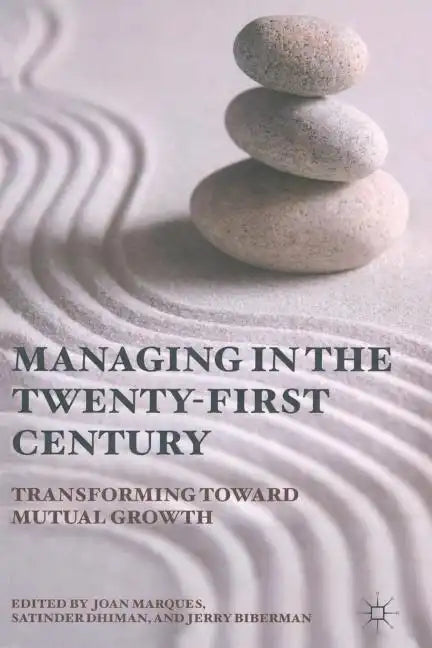 Managing the Twenty-First Century: Transforming Toward Mutual Growth - Paperback