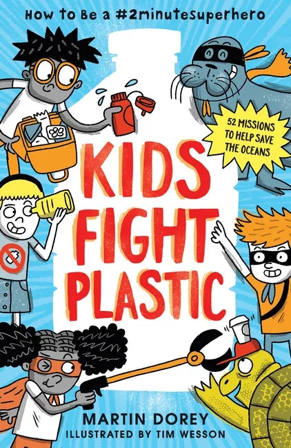 Kids Fight Plastic: How to Be a #2minutesuperhero - Paperback