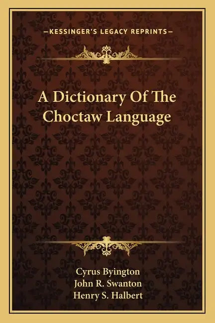 A Dictionary of the Choctaw Language - Paperback
