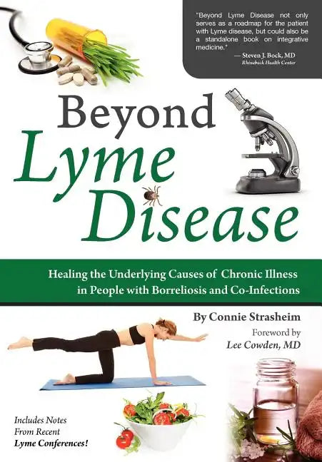 Beyond Lyme Disease: Healing the Underlying Causes of Chronic Illness in People with Borreliosis and Co-Infections - Paperback