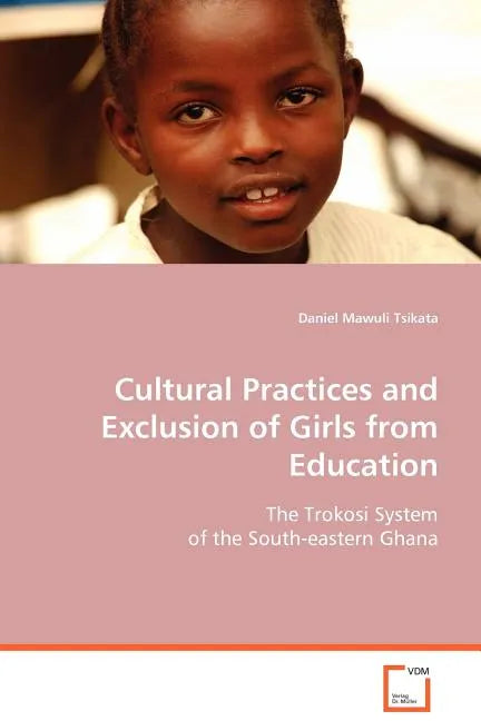 Cultural Practices and Exclusion of Girls from Education - Paperback