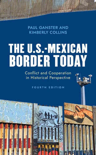 The U.S.-Mexican Border Today: Conflict and Cooperation in Historical Perspective - Hardcover