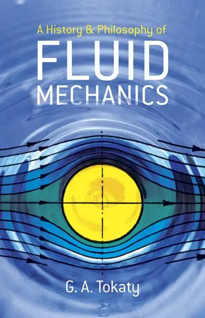 A History and Philosophy of Fluid Mechanics - Paperback