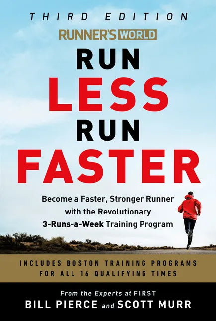 Runner's World Run Less Run Faster: Become a Faster, Stronger Runner with the Revolutionary 3-Runs-A-Week Training Program - Paperback