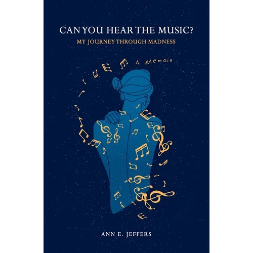 Can You Hear the Music?: My Journey through Madness - Paperback