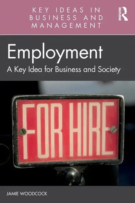 Employment: A Key Idea for Business and Society - Paperback