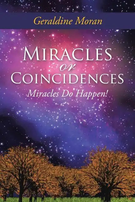 Miracles or Coincidences: Miracles Do Happen! - Paperback