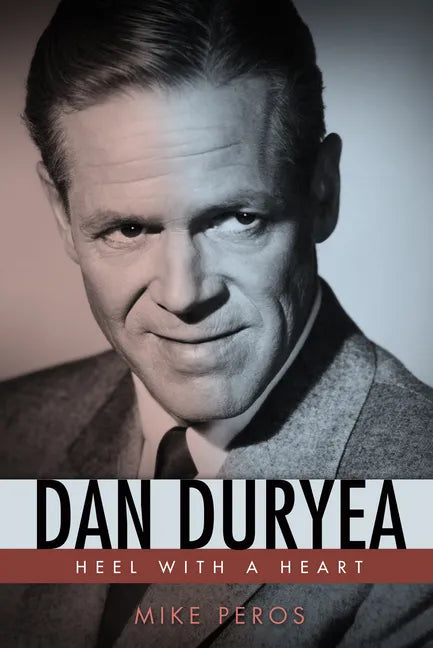 Dan Duryea: Heel with a Heart - Paperback