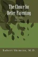 The Choice for Better Parenting - Paperback