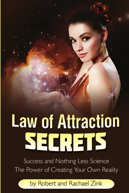 Law of Attraction Secrets: Success and Nothing Less Science - Paperback