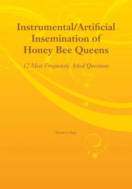 Instrumental/Artificial Insemination of Honey Bee Queens - Paperback