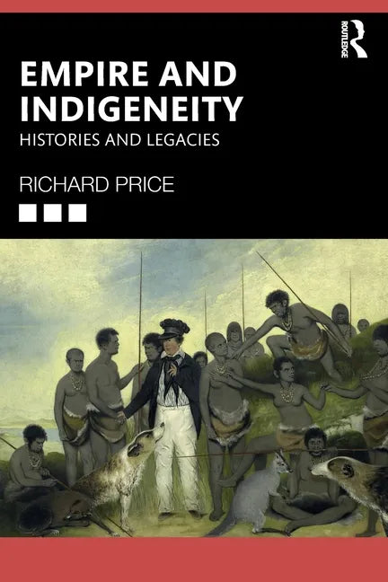 Empire and Indigeneity: Histories and Legacies - Paperback