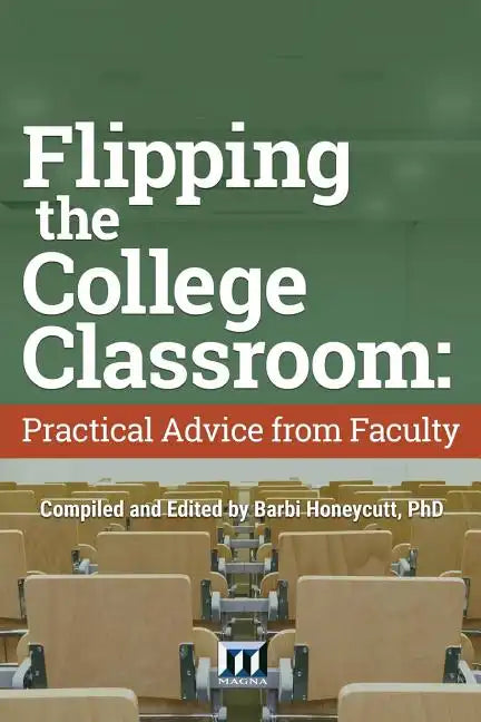 Flipping the College Classroom: Practical Advice from Faculty - Paperback