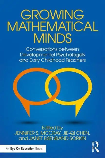 Growing Mathematical Minds: Conversations Between Developmental Psychologists and Early Childhood Teachers - Paperback