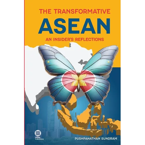 The Transformative ASEAN: An Insider's Reflections - Paperback