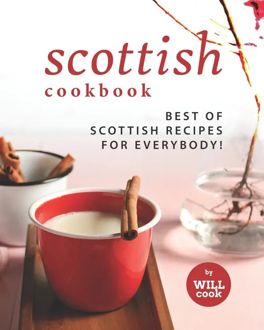 Scottish Cookbook: Best of Scottish Recipes for Everybody! - Paperback